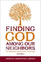 Finding God Among Our Neighbors: Volume 2