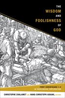 The Wisdom and Foolishness of God