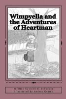 Wimpyella and the Adventures of Heartman
