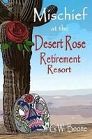 Mischief at the Desert Rose Retirement Resort