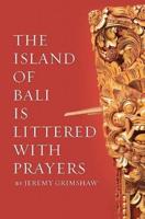 The Island of Bali Is Littered With Prayers