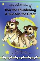 The Adventures of Thor the Thunderdog and Sue-Sue the Great