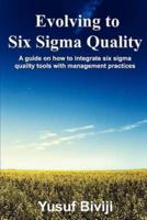 Evolving to Six SIGMA Quality
