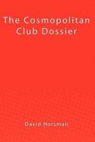 The Cosmopolitan Club Dossier