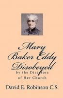 Mary Baker Eddy Disobeyed