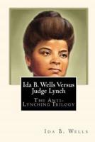 Ida B. Wells Versus Judge Lynch