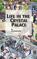 Life in the Crystal Palace