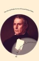The Life And Public Service of General Zachary Taylor