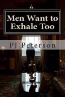 Men Want to Exhale Too