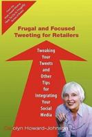 Frugal and Focused Tweeting for Retailers