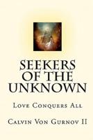 Seekers of the Unknown