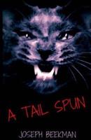 A Tail Spun