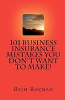 101 Business Insurance Mistakes You Don't Want to Make