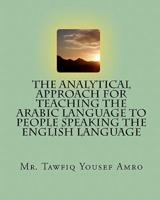The Analytical Approach For Teaching The Arabic Language To People Speaking The English Language