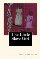 The Little Slave Girl