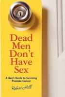 Dead Men Don't Have Sex