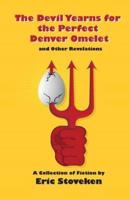 The Devil Yearns for the Perfect Denver Omelet and Other Revelations