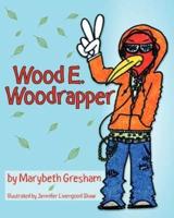 Wood E. Woodrapper