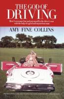The God of Driving: How I Overcame Fear and Put Myself in the Driver's