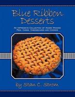 Blue Ribbon Desserts: An impressive collection of award winning pies, cakes, cheesecakes and cookies