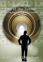 Light at the End of the Tunnel: How I Achieved Financial Freedom in Five Steps