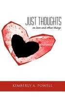 Just Thoughts: on love and other things