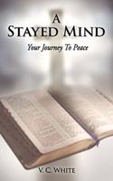 A Stayed Mind: Your Journey to Peace