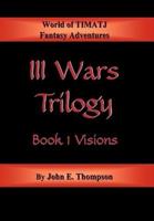 III Wars Trilogy: Book 1: Visions