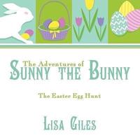 The Adventures of Sunny the Bunny: The Easter Egg Hunt
