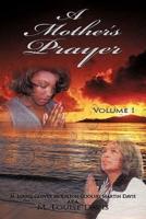A Mother's Prayer: Volume I