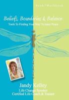 Beliefs, Boundaries & Balance: Tools to Finding Your Way to Inner Peace