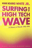 Surfing the High Tech Wave: A History of Novell 1980-1990