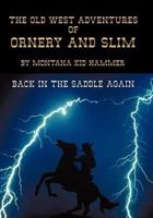 The Old West Adventures of Ornery and Slim: Back in the Saddle Again