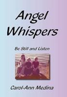 Angel Whispers: Be Still and Listen