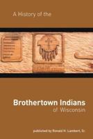 A History of the Brothertown Indians of Wisconsin