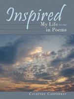 Inspired: My Life (so far) in Poems
