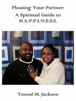 Pleasing Your Partner: A Spiritual Guide to HAPPINESS