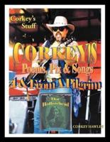 Corkey's Poems, Pix & Songs 4 & From A Pilgrim:  Corkey's Stuff