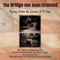 The Bridge Has Been Crossed: Passing Down the Lessons of D-Day