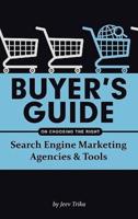 Buyer's Guide on Choosing the Right Search Engine Marketing Agencies & Tools