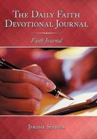 The Daily Faith Devotional Journal: Faith Journal