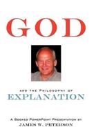 God and the Philosophy of Explanation: A Booked PowerPoint Presentation