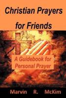 Christian Prayers for Friends: A Guidebook for Personal Prayers