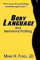 Body Language: and Behavioral Profiling