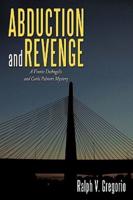 Abduction and Revenge: A Vinnie Deangelis and Carlo Palmeri Mystery