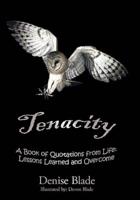 Tenacity: A Book of Quotations from Life: Lessons Learned and Overcome