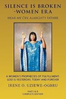 Silence Is Broken-Women Era: Hear My Cry, Almighty Father Part I & II