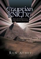 Egyptian Knight: From the Chronicles of the Gray Falcon