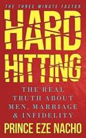 Hard Hitting!: The Real Truth about Men, Marriage and Infidelity (the Three Minute Factor)