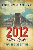 2012 - The One: It Was the End of Times